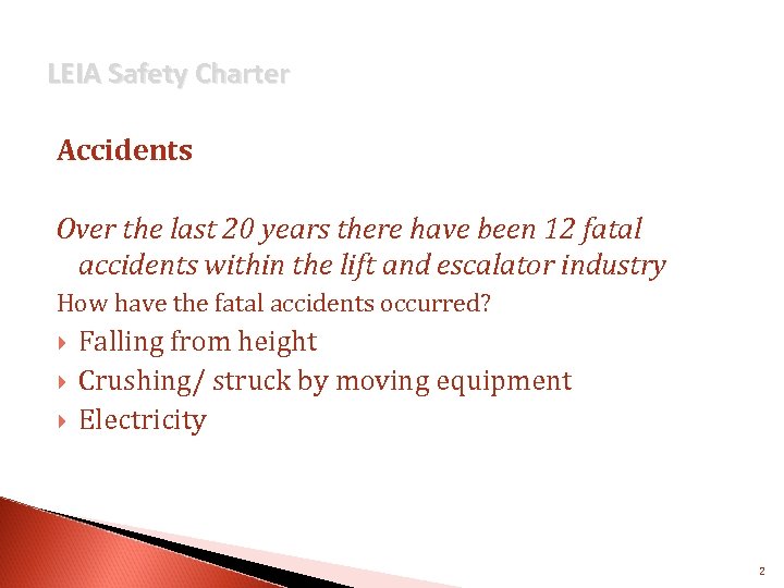 LEIA Safety Charter Accidents Over the last 20 years there have been 12 fatal