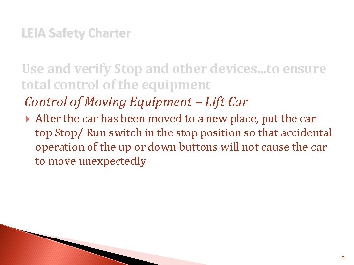LEIA Safety Charter Use and verify Stop and other devices. . . to ensure