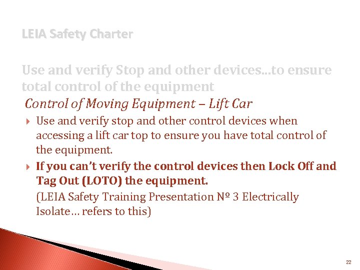 LEIA Safety Charter Use and verify Stop and other devices. . . to ensure
