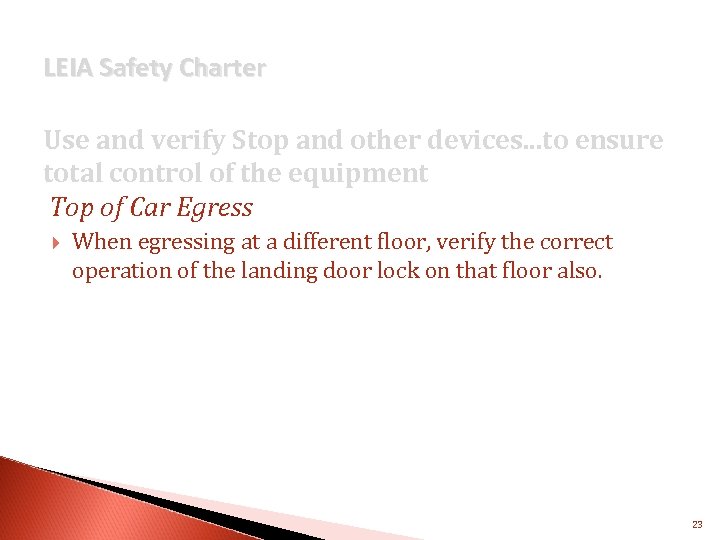 LEIA Safety Charter Use and verify Stop and other devices. . . to ensure