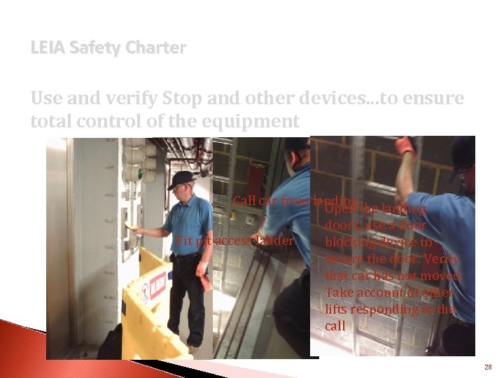 LEIA Safety Charter Use and verify Stop and other devices. . . to ensure