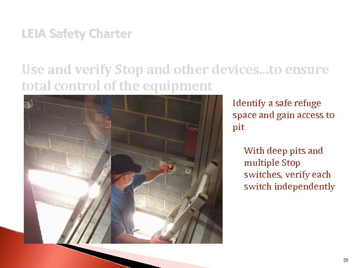 LEIA Safety Charter Use and verify Stop and other devices. . . to ensure