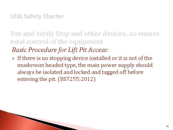 LEIA Safety Charter Use and verify Stop and other devices. . . to ensure