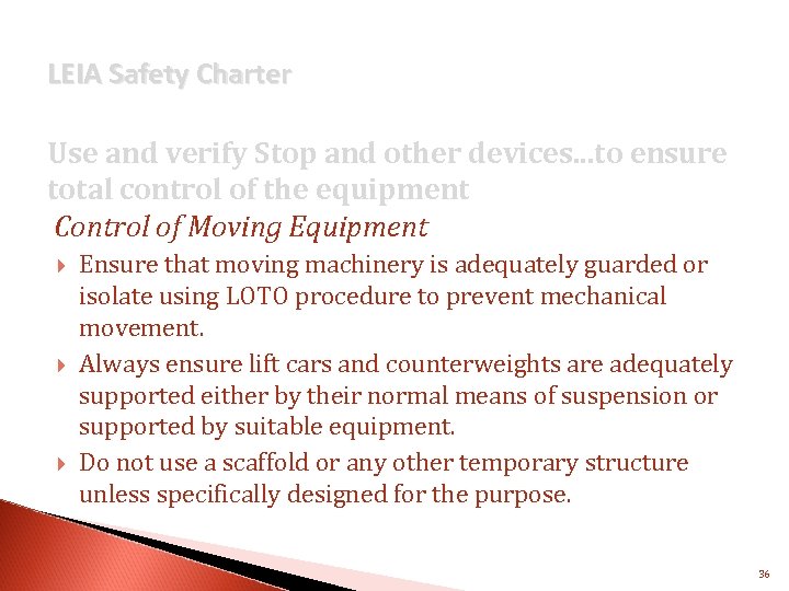 LEIA Safety Charter Use and verify Stop and other devices. . . to ensure