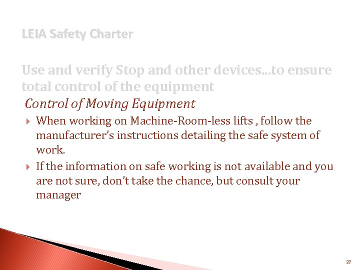 LEIA Safety Charter Use and verify Stop and other devices. . . to ensure