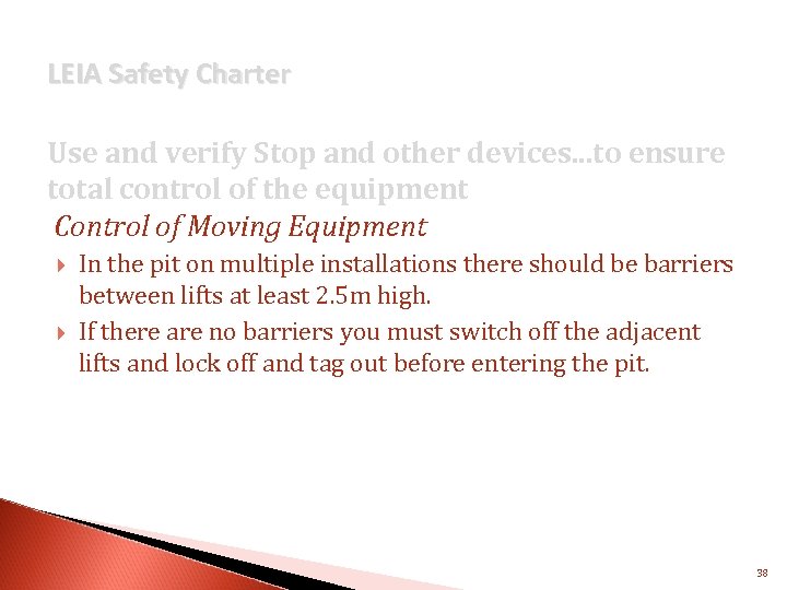 LEIA Safety Charter Use and verify Stop and other devices. . . to ensure