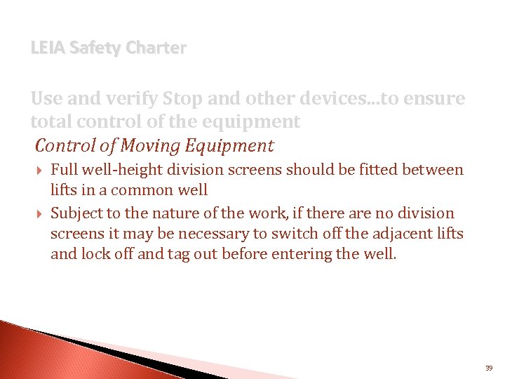 LEIA Safety Charter Use and verify Stop and other devices. . . to ensure