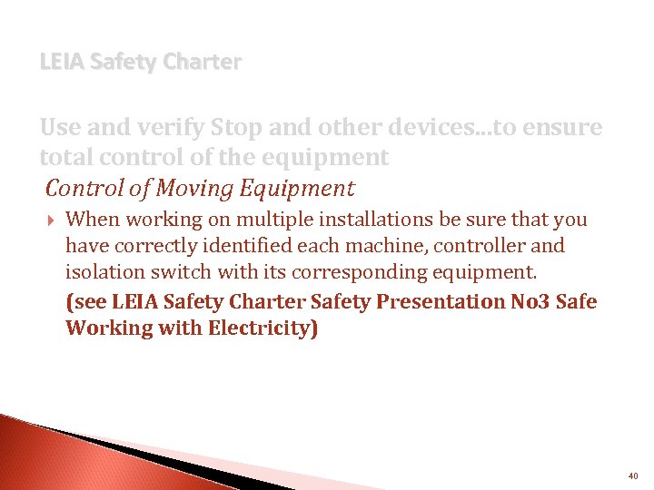 LEIA Safety Charter Use and verify Stop and other devices. . . to ensure