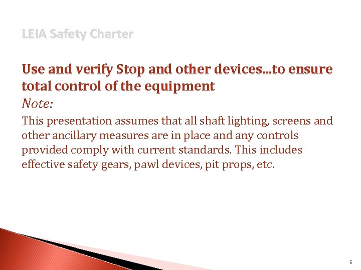 LEIA Safety Charter Use and verify Stop and other devices. . . to ensure