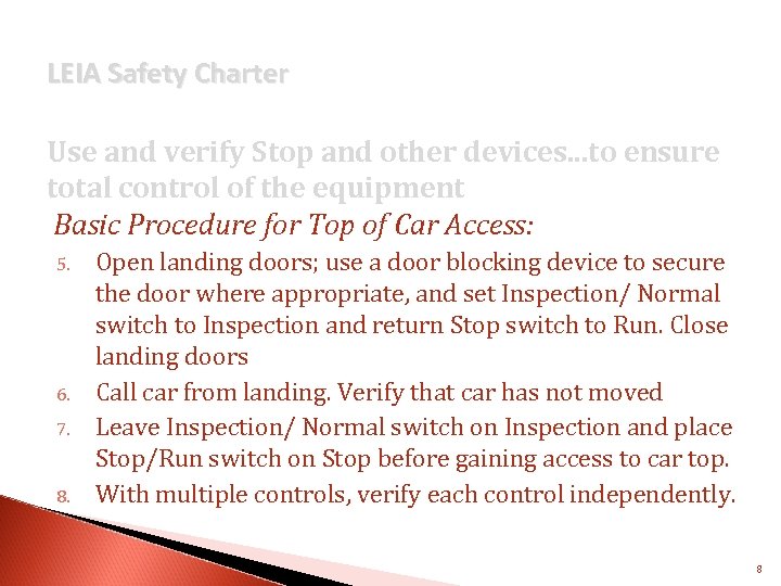 LEIA Safety Charter Use and verify Stop and other devices. . . to ensure