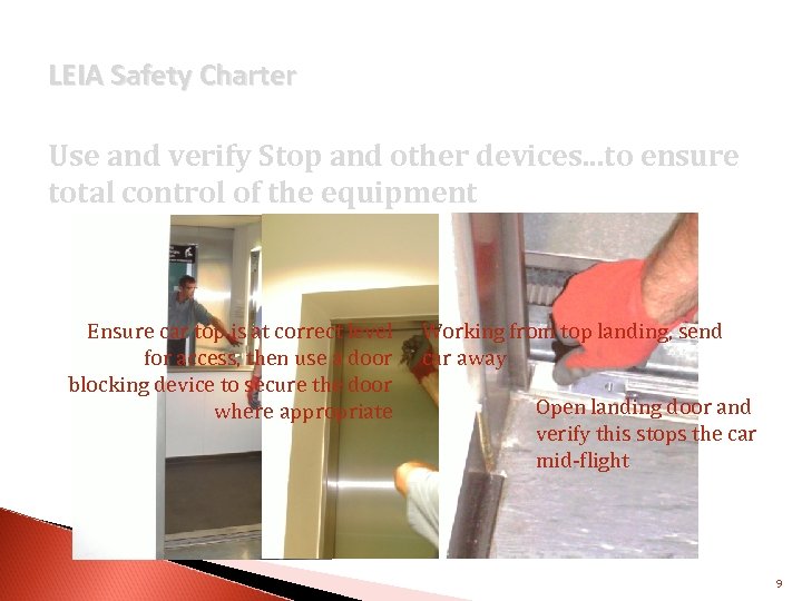 LEIA Safety Charter Use and verify Stop and other devices. . . to ensure