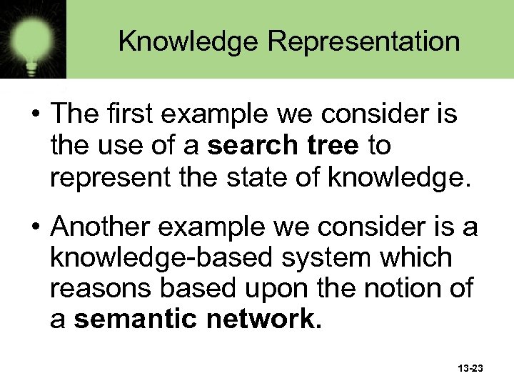 Knowledge Representation • The first example we consider is the use of a search