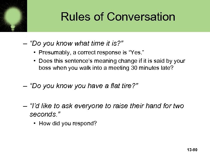 Rules of Conversation – “Do you know what time it is? ” • Presumably,