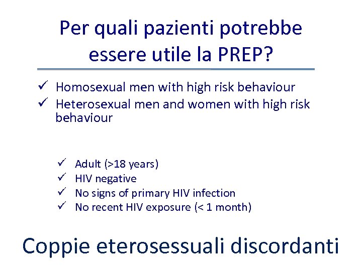 Per quali pazienti potrebbe essere utile la PREP? Homosexual men with high risk behaviour