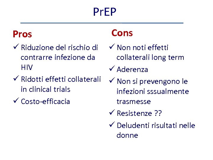 Pr. EP Pros Cons Riduzione del rischio di Non noti effetti contrarre infezione da