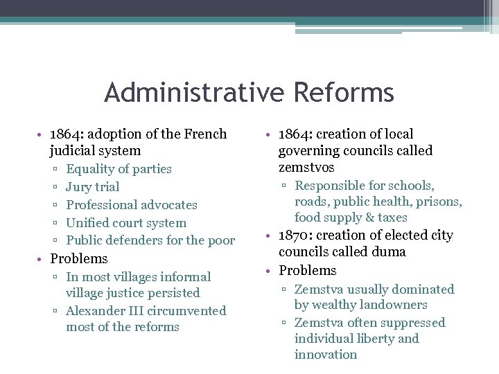 Administrative Reforms • 1864: adoption of the French judicial system ▫ Equality of parties