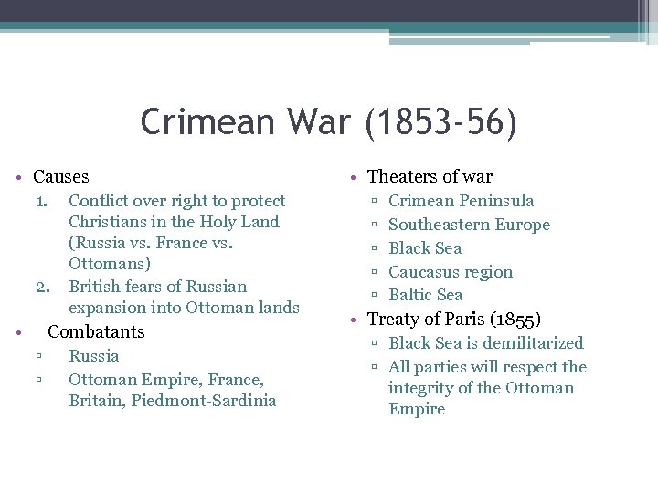 Crimean War (1853 -56) • Causes 1. Conflict over right to protect 2. •