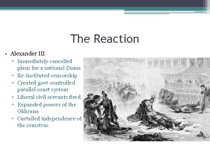 The Reaction • Alexander III ▫ Immediately cancelled ▫ ▫ ▫ plans for a