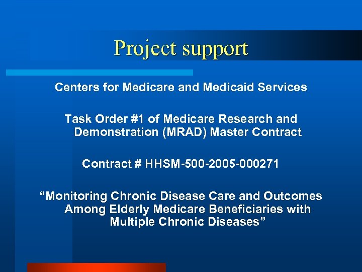 Project support Centers for Medicare and Medicaid Services Task Order #1 of Medicare Research