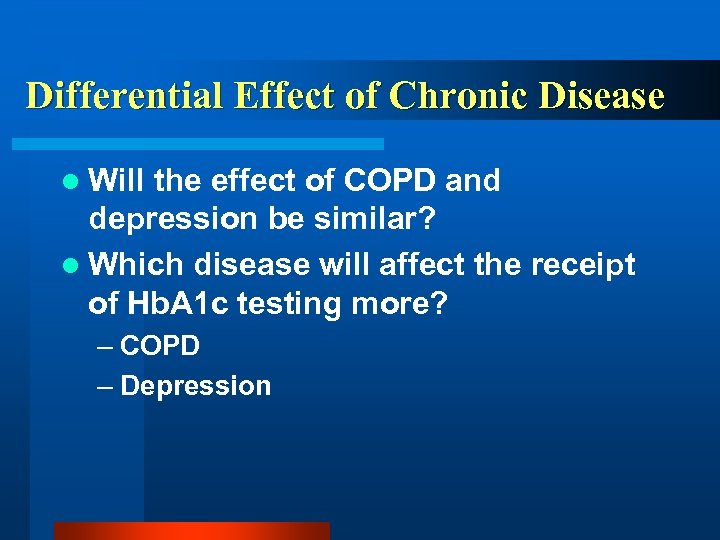 Differential Effect of Chronic Disease l Will the effect of COPD and depression be