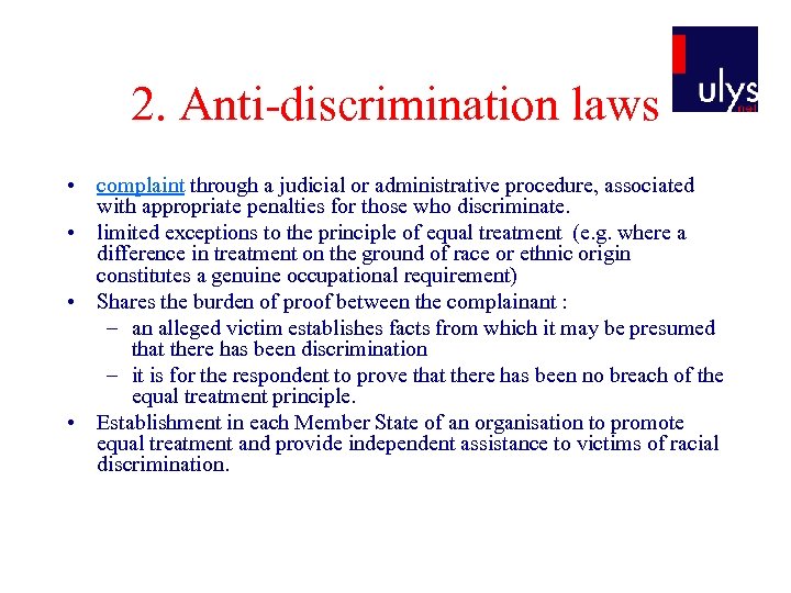 2. Anti-discrimination laws • complaint through a judicial or administrative procedure, associated with appropriate