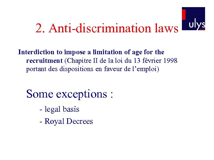 2. Anti-discrimination laws Interdiction to impose a limitation of age for the recruitment (Chapitre