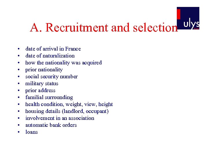 A. Recruitment and selection • • • • date of arrival in France date