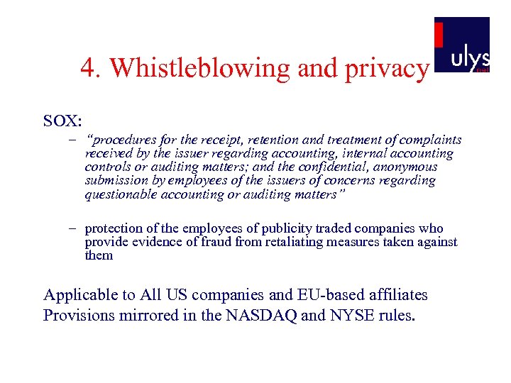 4. Whistleblowing and privacy SOX: – “procedures for the receipt, retention and treatment of