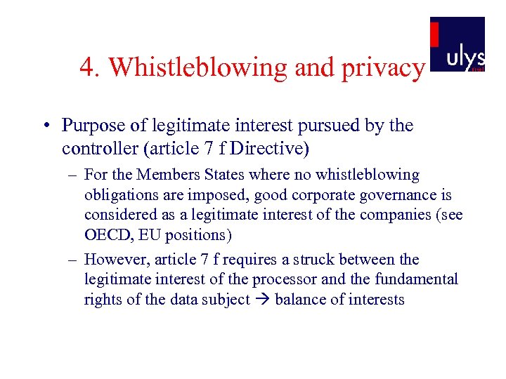 4. Whistleblowing and privacy • Purpose of legitimate interest pursued by the controller (article