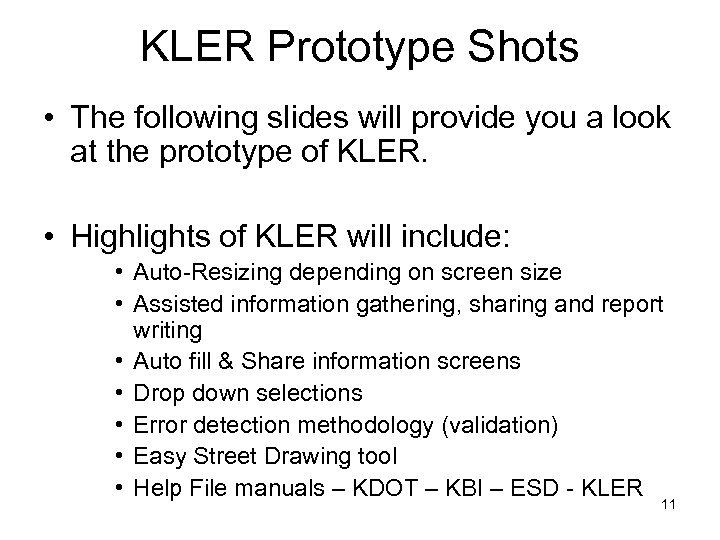 KLER Prototype Shots • The following slides will provide you a look at the