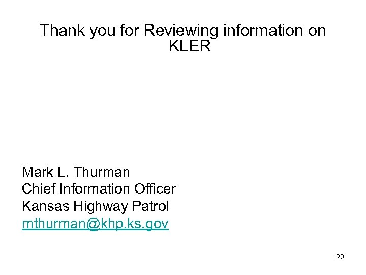 Thank you for Reviewing information on KLER Mark L. Thurman Chief Information Officer Kansas