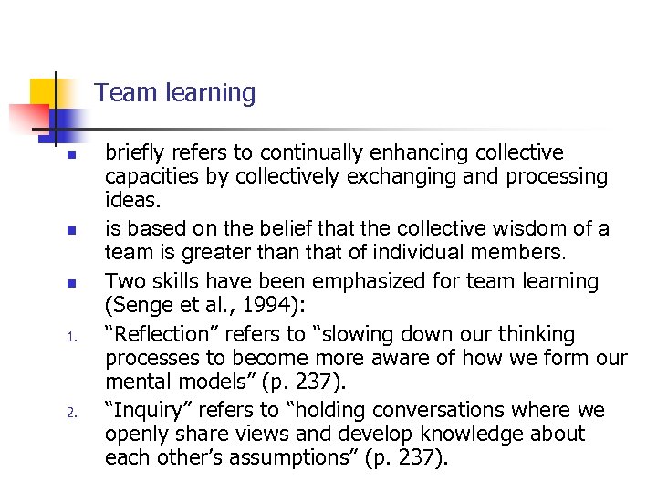 Team learning n n n 1. 2. briefly refers to continually enhancing collective capacities