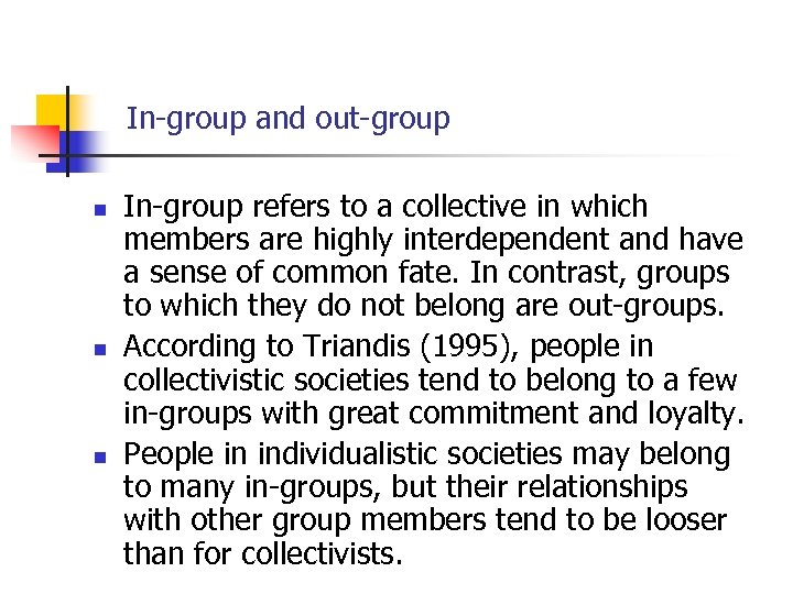 In-group and out-group n n n In-group refers to a collective in which members