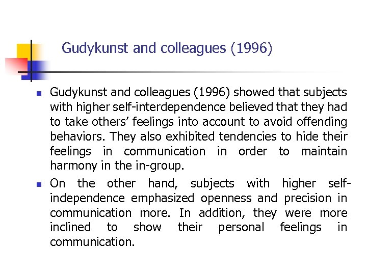 Gudykunst and colleagues (1996) n n Gudykunst and colleagues (1996) showed that subjects with