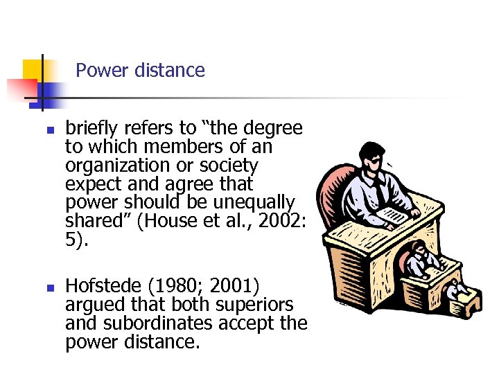 Power distance n n briefly refers to “the degree to which members of an