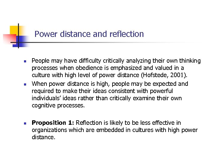 Power distance and reflection n People may have difficulty critically analyzing their own thinking