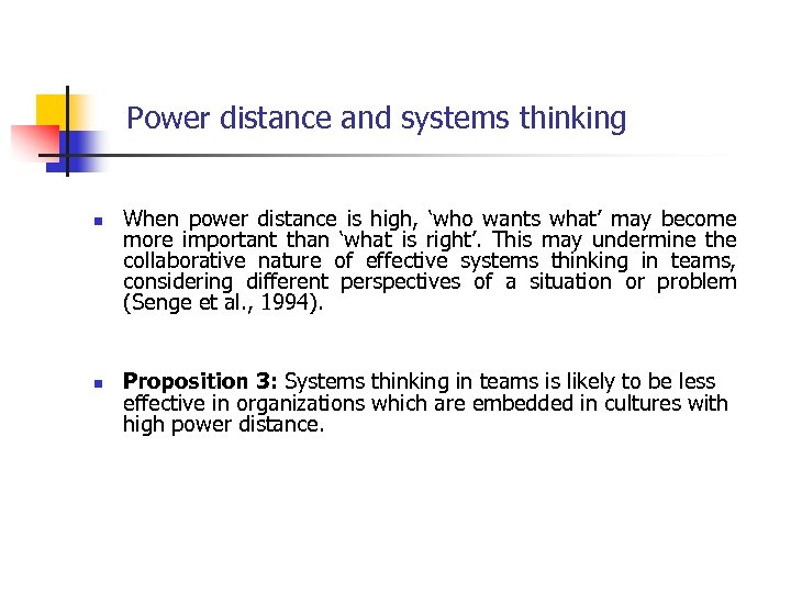 Power distance and systems thinking n n When power distance is high, ‘who wants