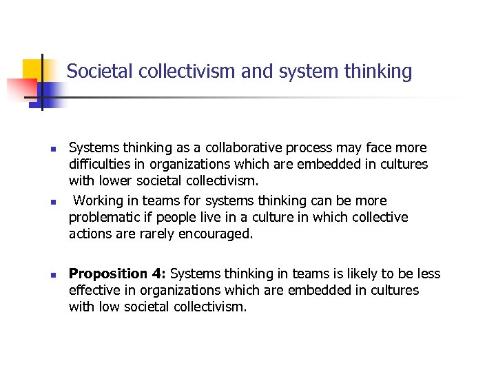 Societal collectivism and system thinking n n n Systems thinking as a collaborative process