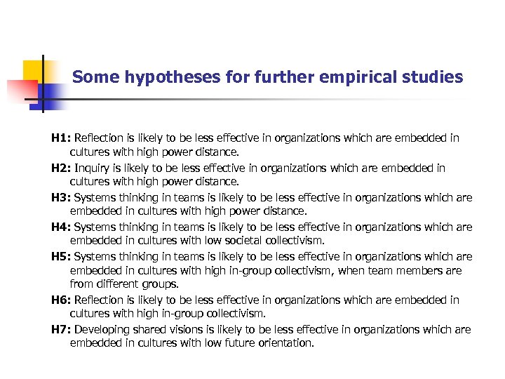 Some hypotheses for further empirical studies H 1: Reflection is likely to be less