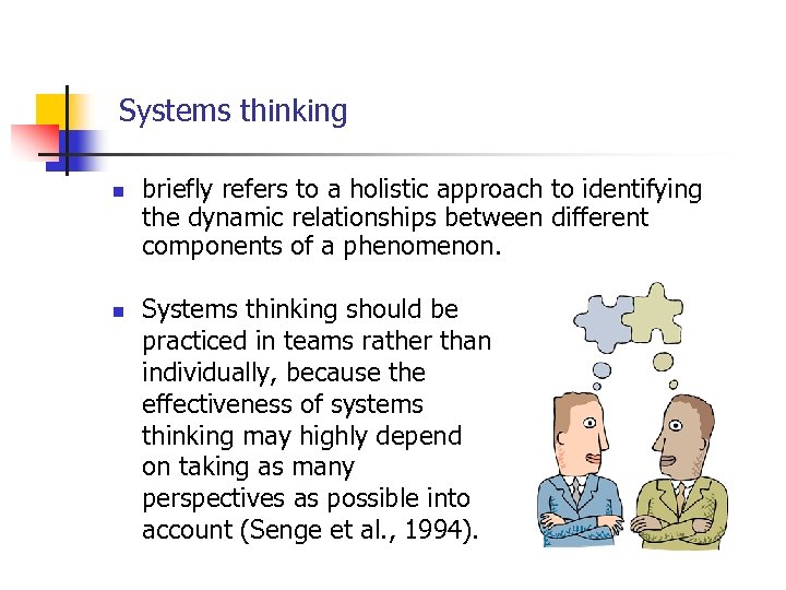 Systems thinking n n briefly refers to a holistic approach to identifying the dynamic