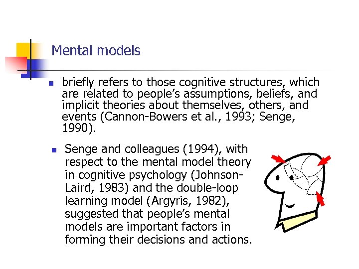 Mental models n n briefly refers to those cognitive structures, which are related to