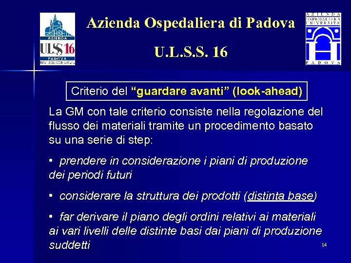 Azienda Ospedaliera di Padova U. L. S. S. 16 Criterio del “guardare avanti” (look-ahead)