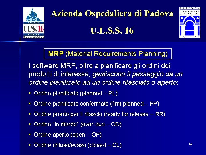 Azienda Ospedaliera di Padova U. L. S. S. 16 MRP (Material Requirements Planning) I