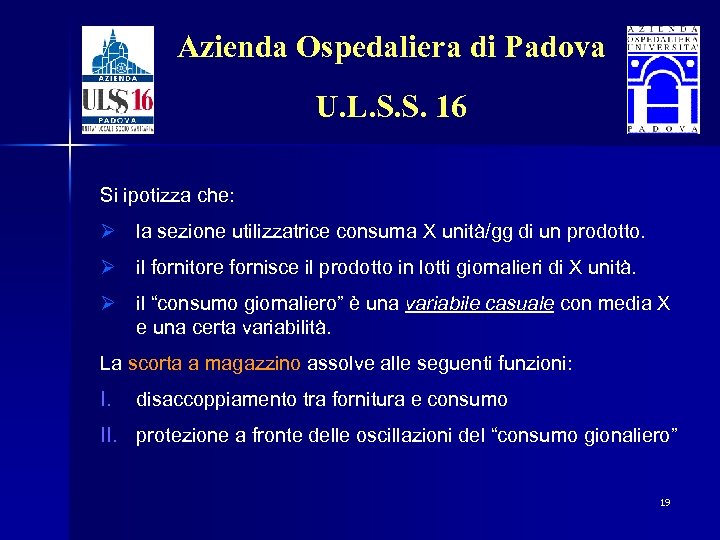 Azienda Ospedaliera di Padova U. L. S. S. 16 Si ipotizza che: Ø la