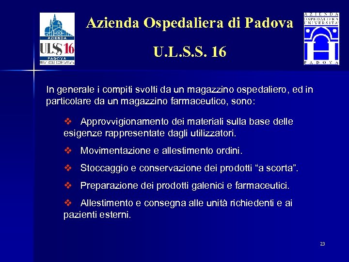 Azienda Ospedaliera di Padova U. L. S. S. 16 In generale i compiti svolti