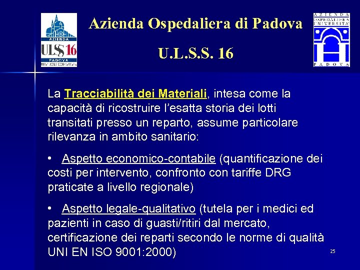 Azienda Ospedaliera di Padova U. L. S. S. 16 La Tracciabilità dei Materiali, intesa