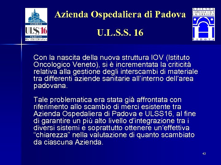 Azienda Ospedaliera di Padova U. L. S. S. 16 Con la nascita della nuova