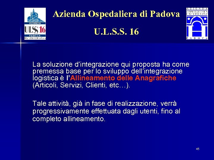 Azienda Ospedaliera di Padova U. L. S. S. 16 La soluzione d’integrazione qui proposta