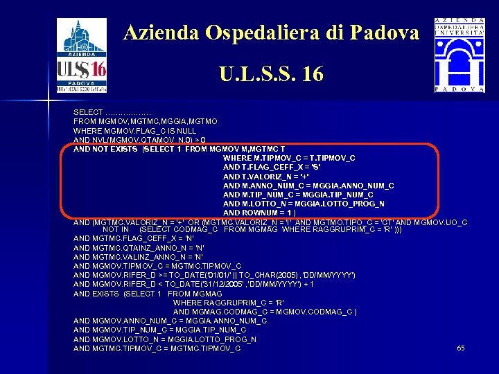 Azienda Ospedaliera di Padova U. L. S. S. 16 SELECT ……………… FROM MGMOV, MGTMC,