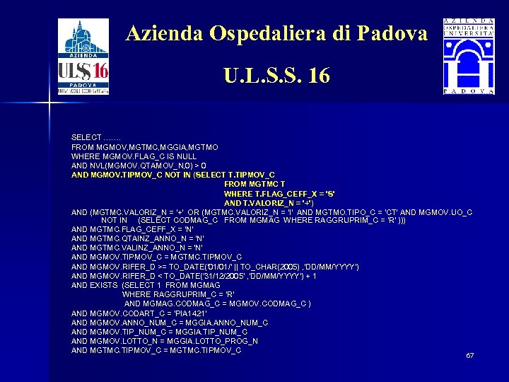 Azienda Ospedaliera di Padova U. L. S. S. 16 SELECT ……. FROM MGMOV, MGTMC,